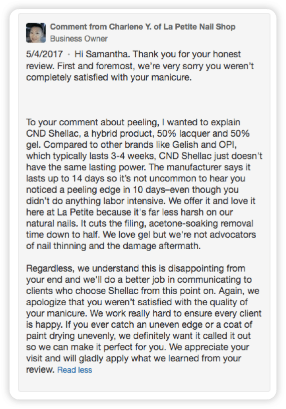 An employee of La Petite Nail Shop responds to the above review with a professional apology, an explains that they use a shorter-lasting polish that's less harsh on nails, and a promise to communicate that better to customers.