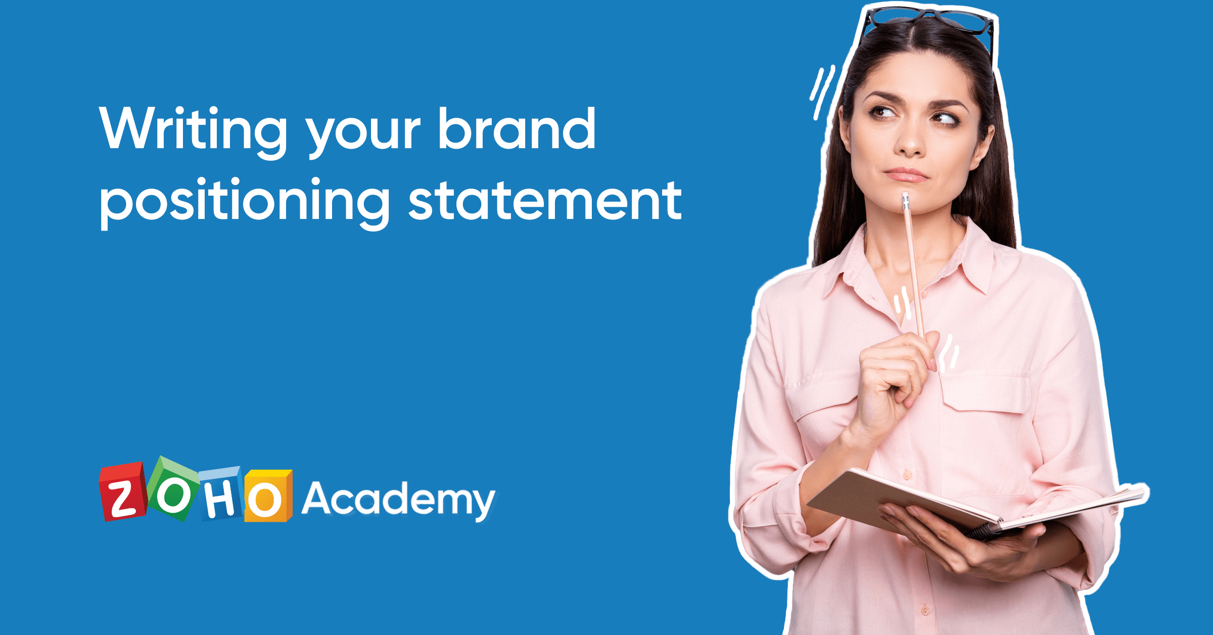 Writing Your Brand Positioning Statement | Zoho Academy