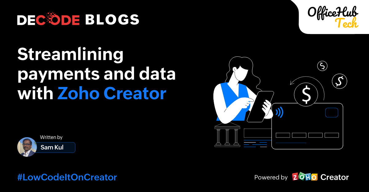 streamline payments and data with zoho creator