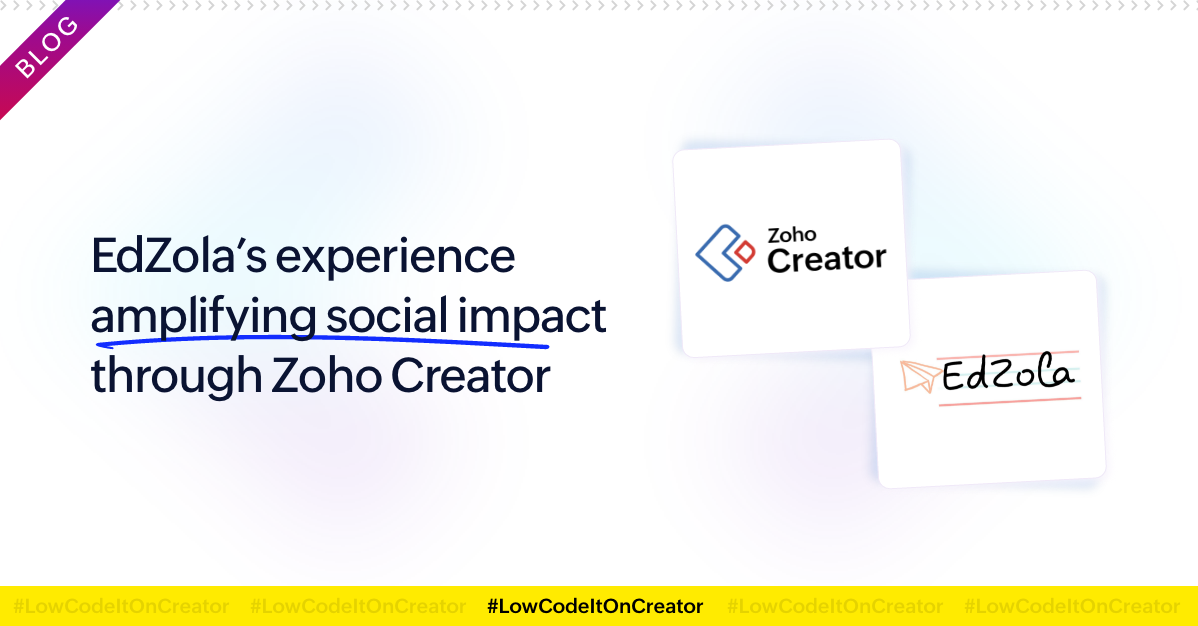  EdZola's experience amplifying social impact through Zoho Creator 