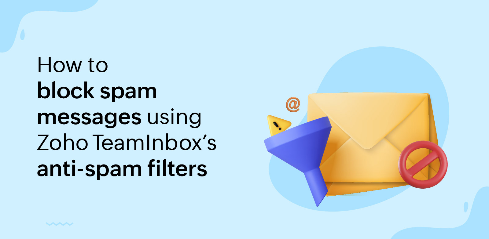How to block spam messages using Zoho TeamInbox’s anti-spam filters block spam messages using Zoho TeamInbox’s anti-spam filters