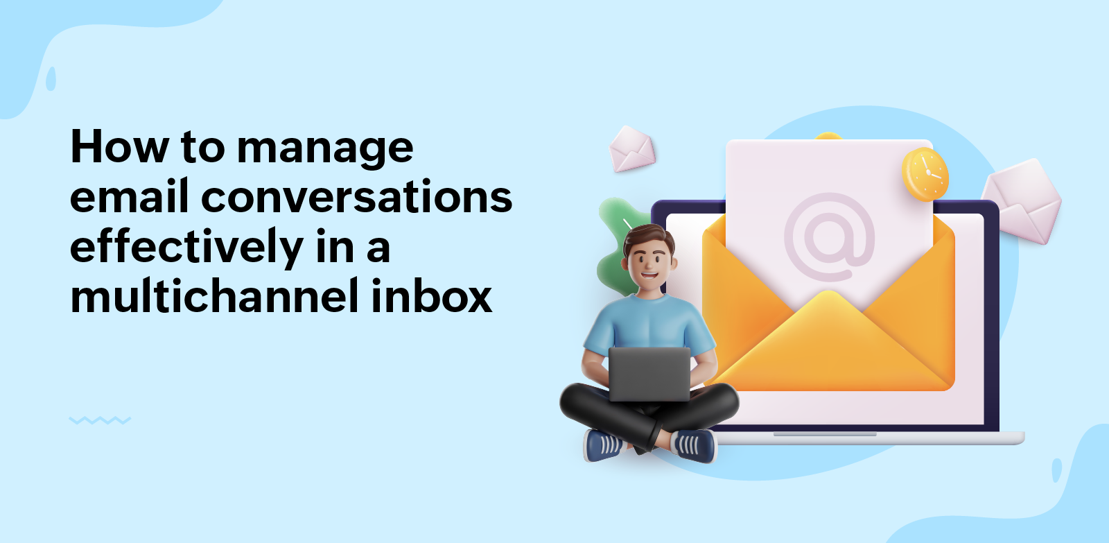 Manage email conversations effectively in a multichannel inbox