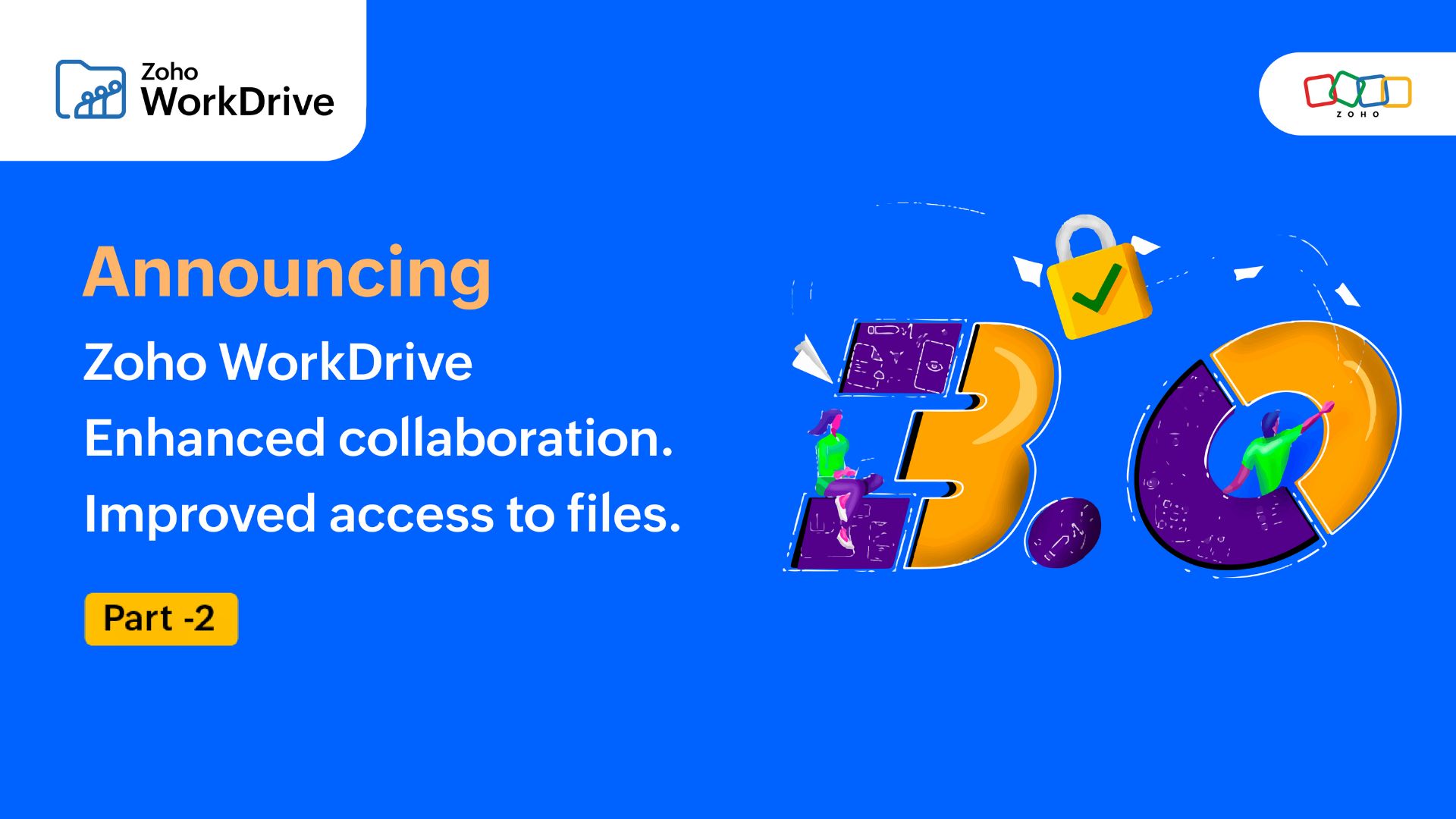 Presenting WorkDrive 3.0: Enhance team collaboration and improve file accessibility: Part -2