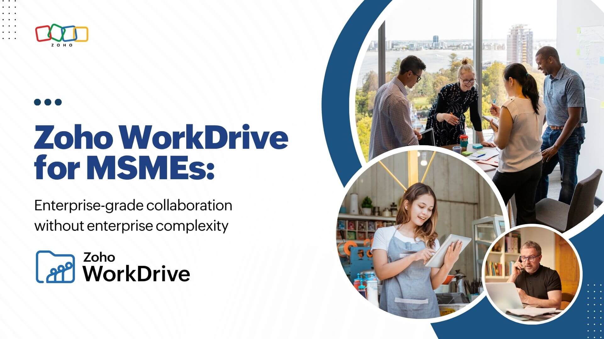 Zoho WorkDrive for MSMEs: Enterprise-grade collaboration without enterprise complexity