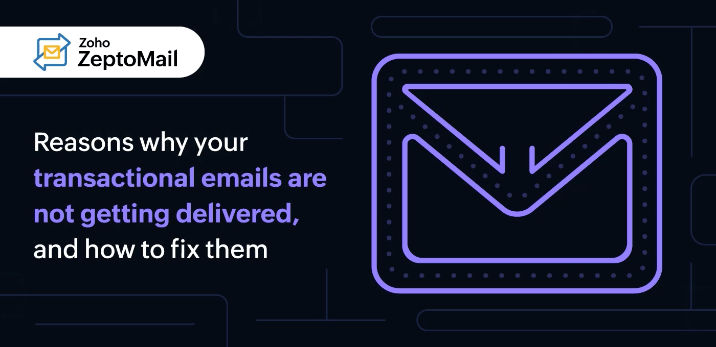 reasons why your transactional emails are not getting delivered